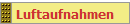 Luftaufnahmen